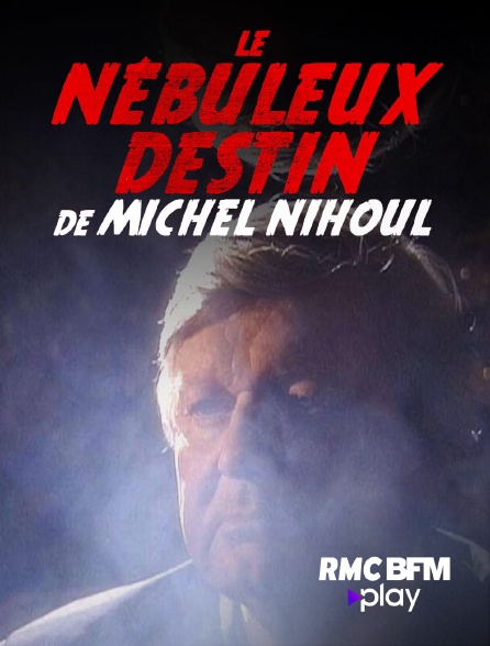 RMC BFM Play - Le nébuleux destin de Michel Nihoul