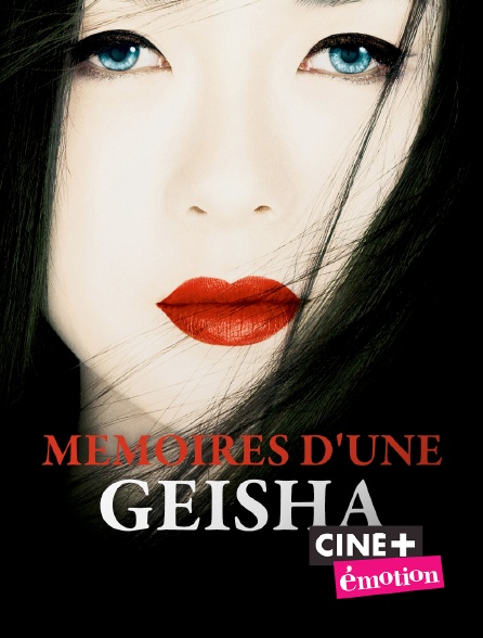 Ciné+ Emotion - Mémoires d'une geisha