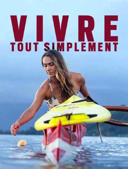 Vivre, tout simplement