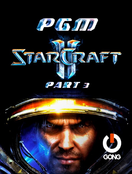 GONG - E-sport - PGM Starcraft - Part 3