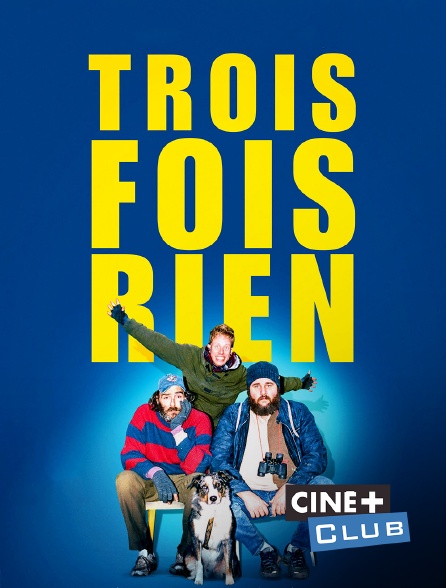 Ciné+ Club - Trois fois rien