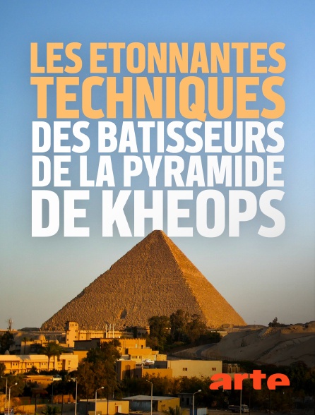 Arte - Les étonnantes techniques des bâtisseurs de la pyramide de Khéops