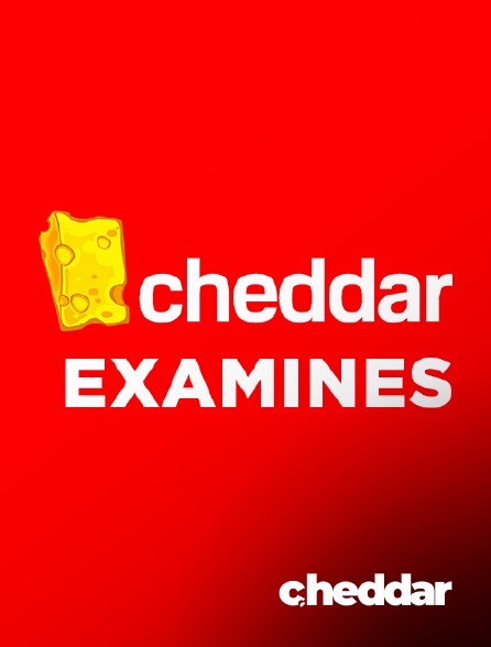 Cheddar News - Cheddar Examines