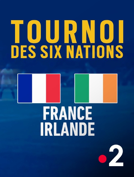 France 2 - Rugby - Tournoi des VI Nations de Rugby : France / Irlande