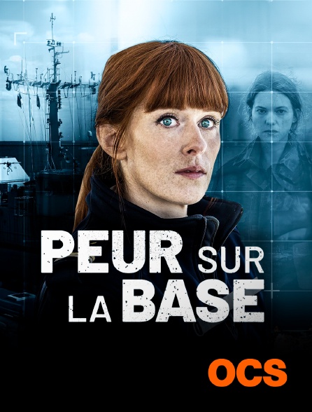 OCS - Peur sur la base