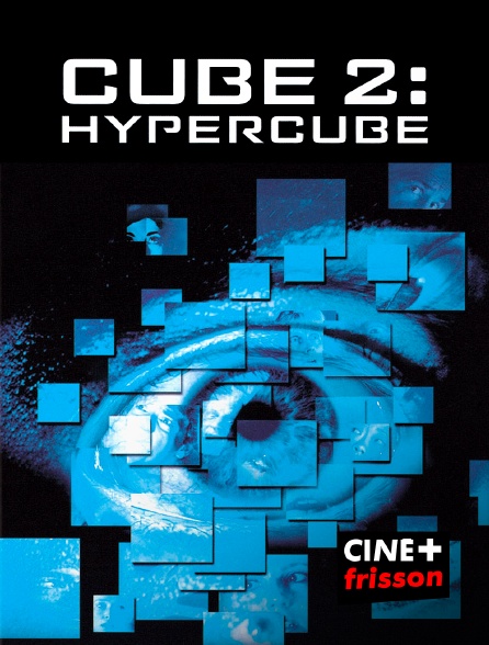 CINE+ Frisson - Cube 2 : Hypercube
