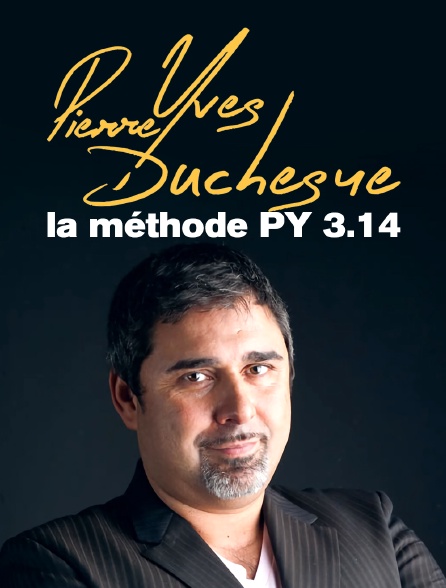 La méthode PY 3.14 , Pierre-Yves Duchesne