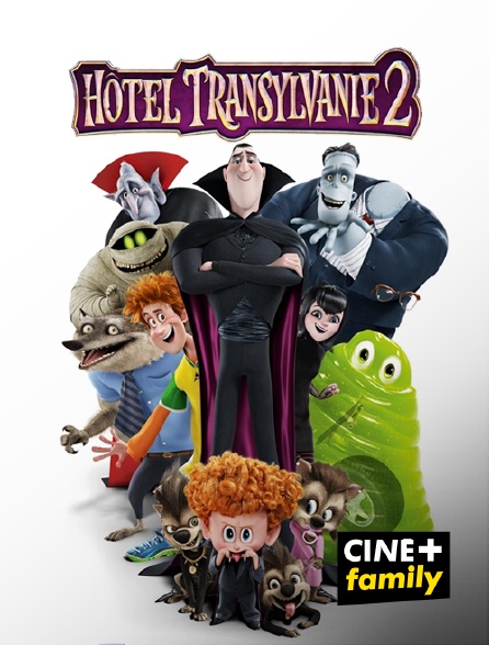 CINE+ Family - Hôtel Transylvanie 2