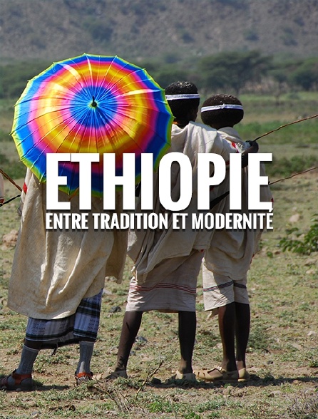 Ethiopie, entre tradition et modernité