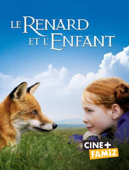 Ciné+ Famiz - Le renard et l'enfant
