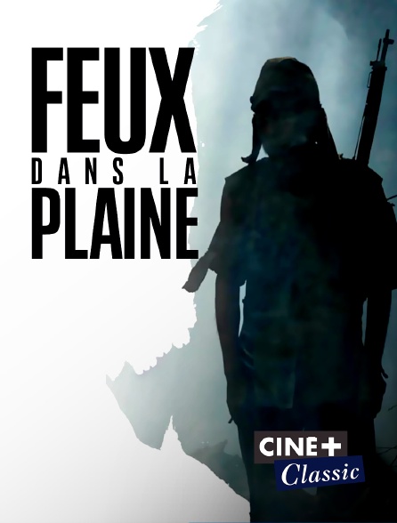 Ciné+ Classic - Feux dans la plaine