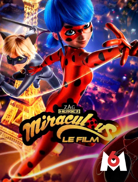 M6 - Miraculous : Le film