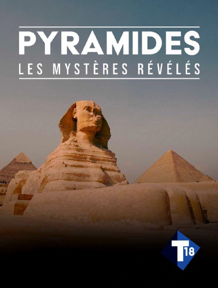 T18 - Pyamides : les mystères révélés