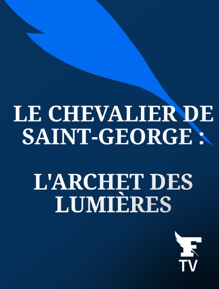 Le Figaro TV - Le Chevalier de Saint-George : L'Archet des lumières