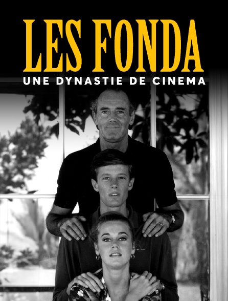 Les Fonda : Une dynastie de cinéma