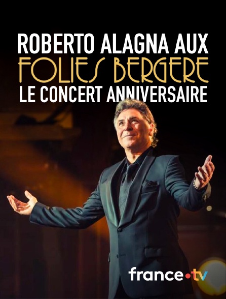 Culturebox - Roberto Alagna aux Folies Bergère, le concert anniversaire