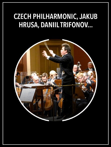 Czech Philharmonic, Jakub Hrůša, Daniil Trifonov : Scriabine, Suk