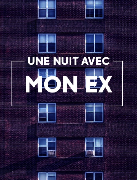 Une nuit avec mon ex