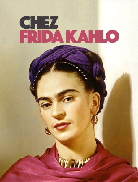 Chez Frida Kahlo