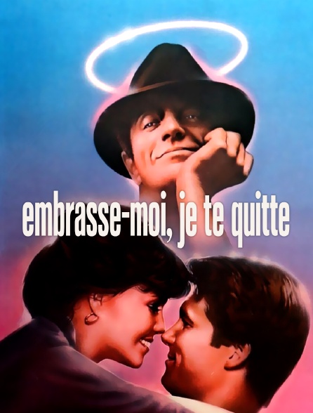 Embrasse-moi, je te quitte