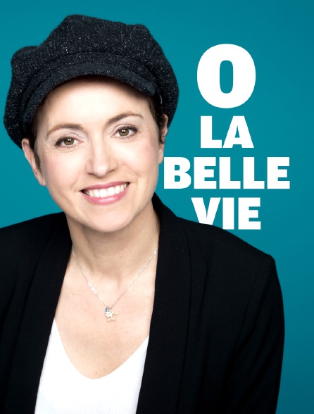 Ô la belle vie