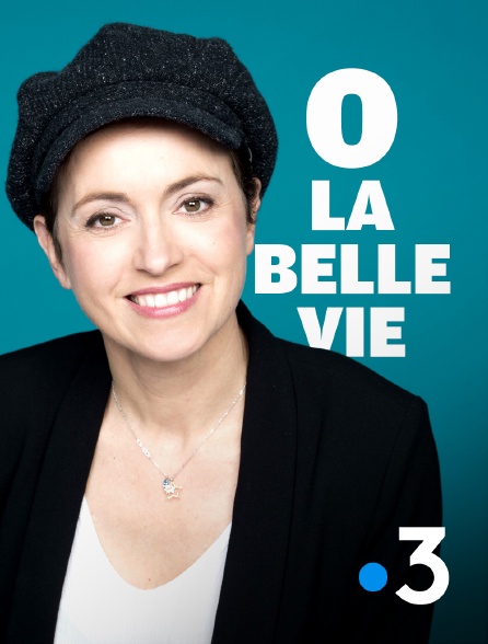 France 3 - Ô la belle vie