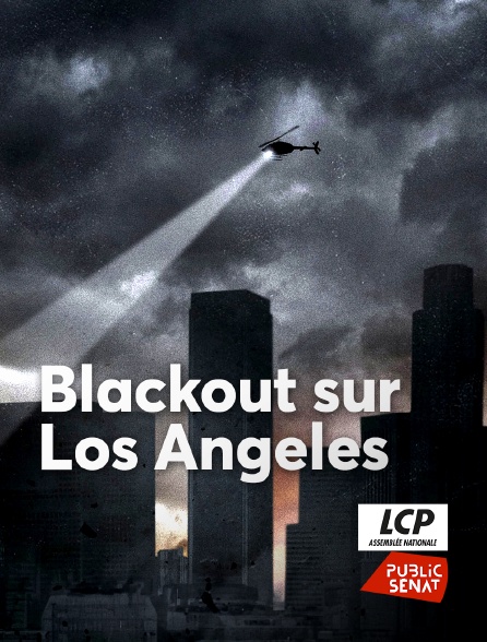 LCP Public Sénat - Blackout