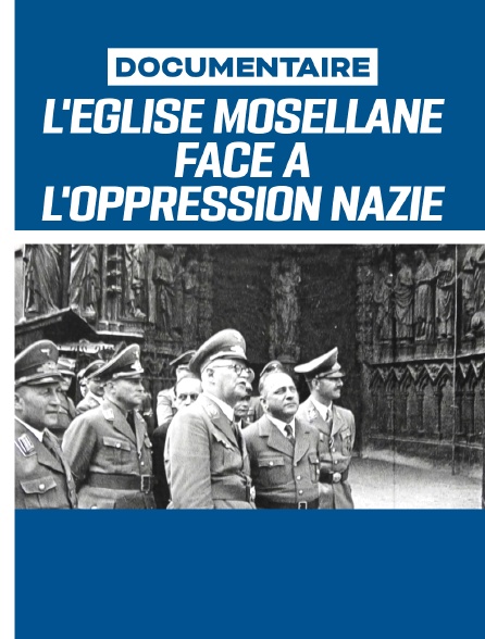 L'Église mosellane face à l'oppression nazie