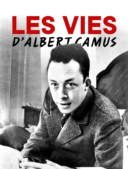 Les vies d'Albert Camus