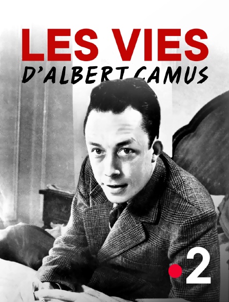 France 2 - Les vies d'Albert Camus