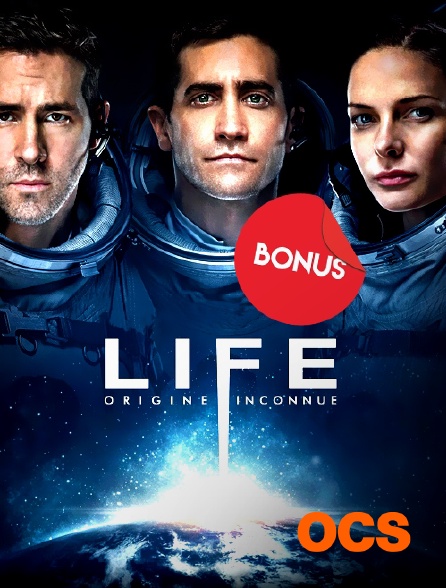OCS - Life : origine inconnue... le bonus