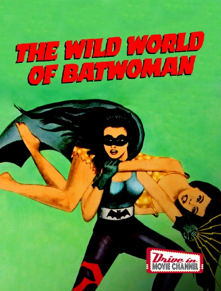 Drive-in Movie Channel - The Wild World of Batwoman