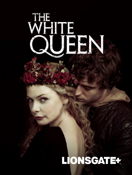 LIONSGATE+ - The White Queen