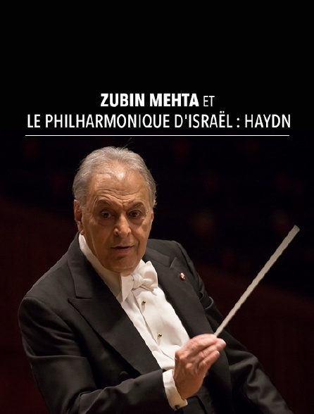 Zubin Mehta et le Philharmonique d'Israël : Haydn