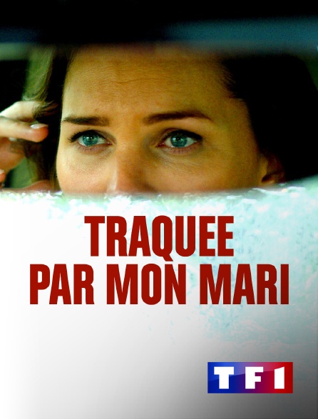 TF1 - Traquée par mon mari