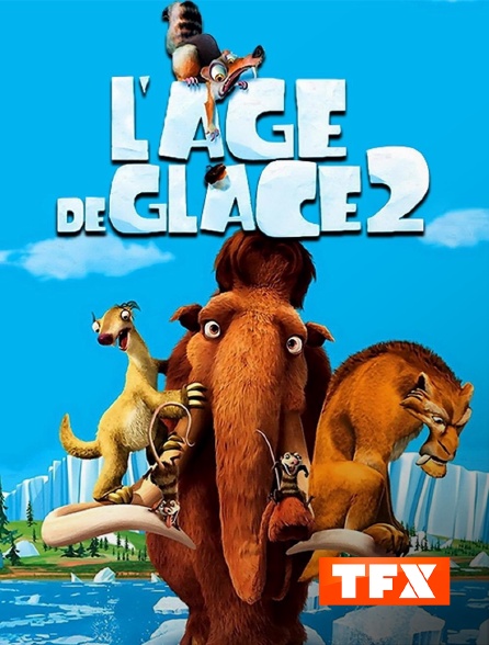 TFX - L'âge de glace 2