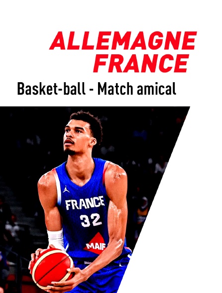 Basket-ball - Match amical international : Allemagne / France