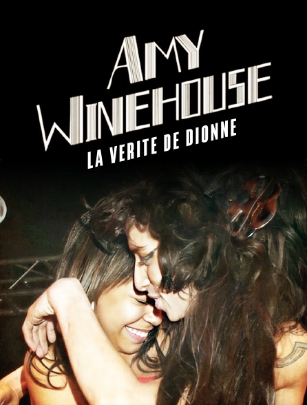 Amy Winehouse : La vérité de Dionne