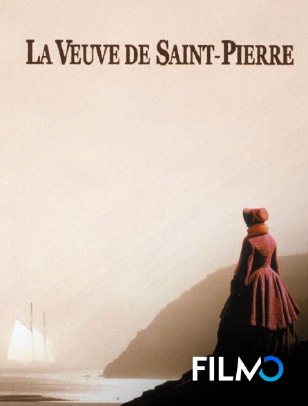 FilmoTV - La veuve de Saint-Pierre