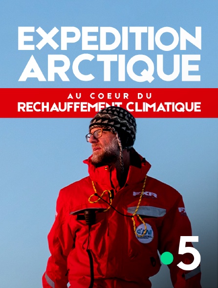 France 5 - Expédition Arctique : au coeur du réchauffement climatique