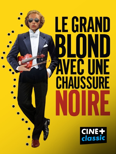 CINE+ Classic - Le grand blond avec une chaussure noire