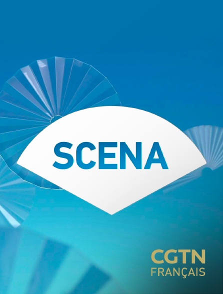 CGTN FR - SCENA