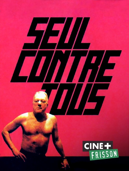 Ciné+ Frisson - Seul contre tous