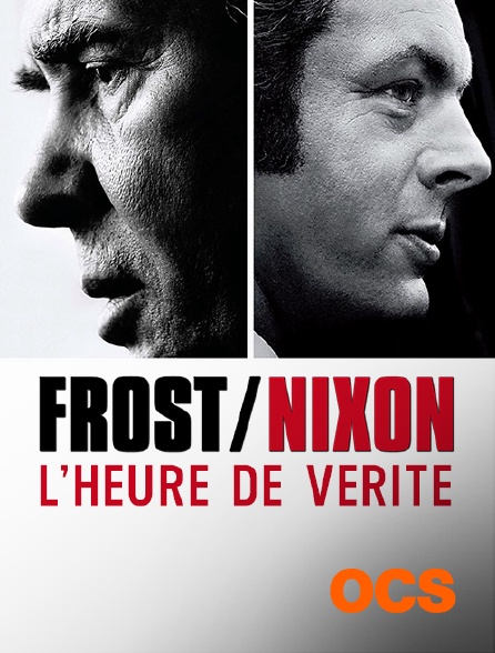 OCS - Frost-Nixon : l'heure de vérité