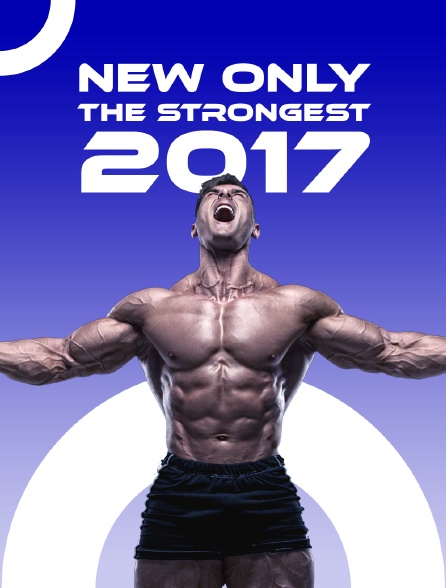 NEW Only the Strongest 2017
