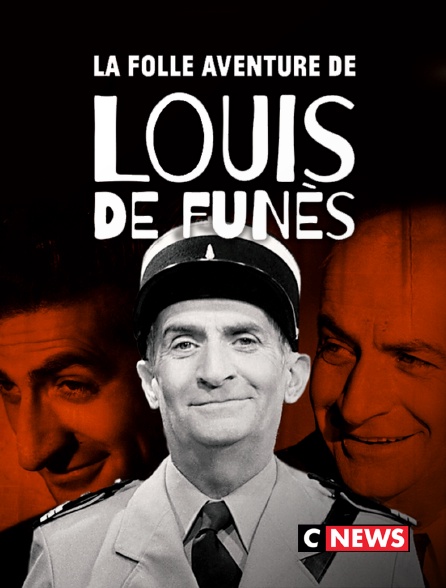CNEWS - La folle aventure de Louis de Funès