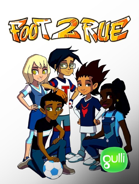 Gulli - Foot 2 rue