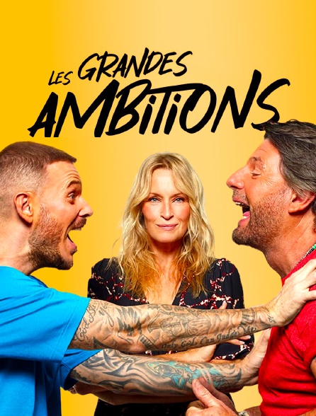 Les grandes ambitions