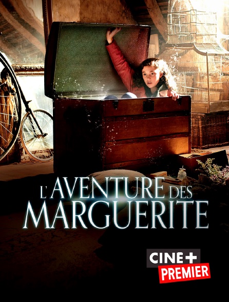 Ciné+ Premier - L'aventure des Marguerite