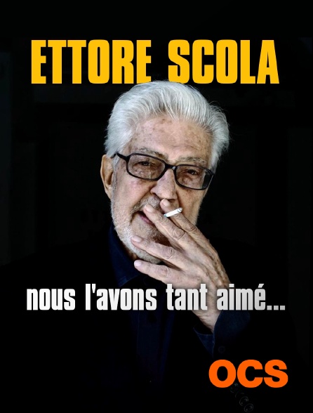 OCS - Ettore Scola, nous l'avons tant aimé...